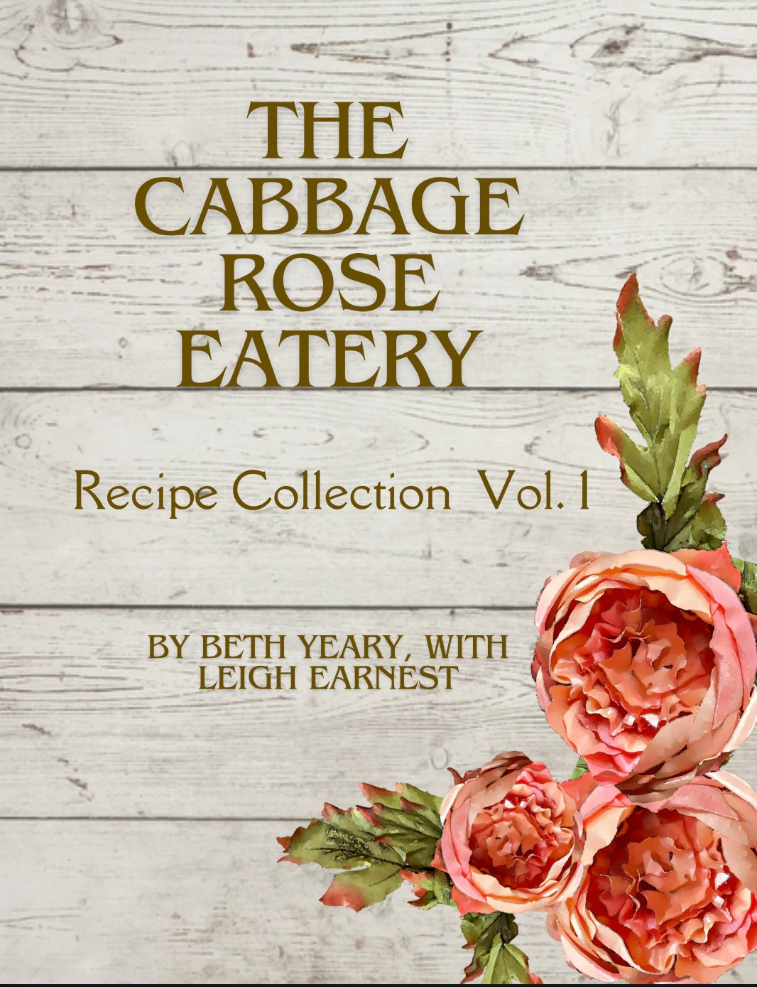 The Cabbage Rose Eatery Recipe Collection Vol.1